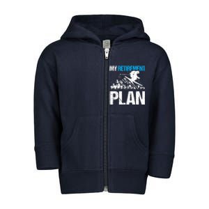 Funny Skiing Design My Retirement Plan For Winter Sports Toddler Zip Fleece Hoodie