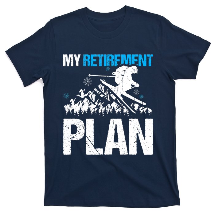 Funny Skiing Design My Retirement Plan For Winter Sports T-Shirt