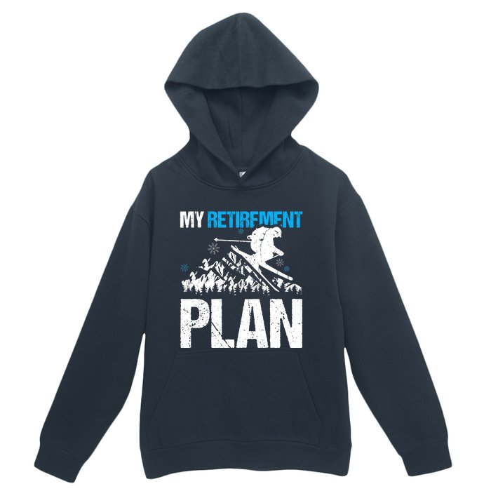 Funny Skiing Design My Retirement Plan For Winter Sports Urban Pullover Hoodie