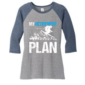 Funny Skiing Design My Retirement Plan For Winter Sports Women's Tri-Blend 3/4-Sleeve Raglan Shirt