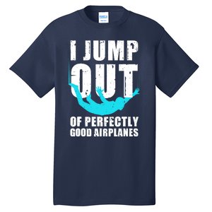 Funny Skydiving Design For Skydiver Skydive Lovers Tall T-Shirt