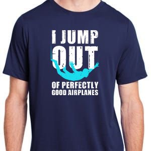 Funny Skydiving Design For Skydiver Skydive Lovers Adult ChromaSoft Performance T-Shirt