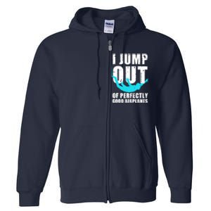 Funny Skydiving Design For Skydiver Skydive Lovers Full Zip Hoodie