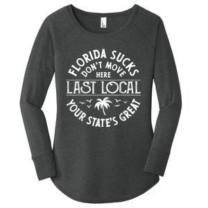 Florida Suckss Dont Move Here Last Local Funny Women's Perfect Tri Tunic Long Sleeve Shirt