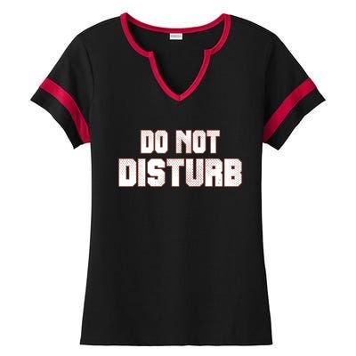 Funny Sayings; Do Not Disturb Ladies Halftime Notch Neck Tee