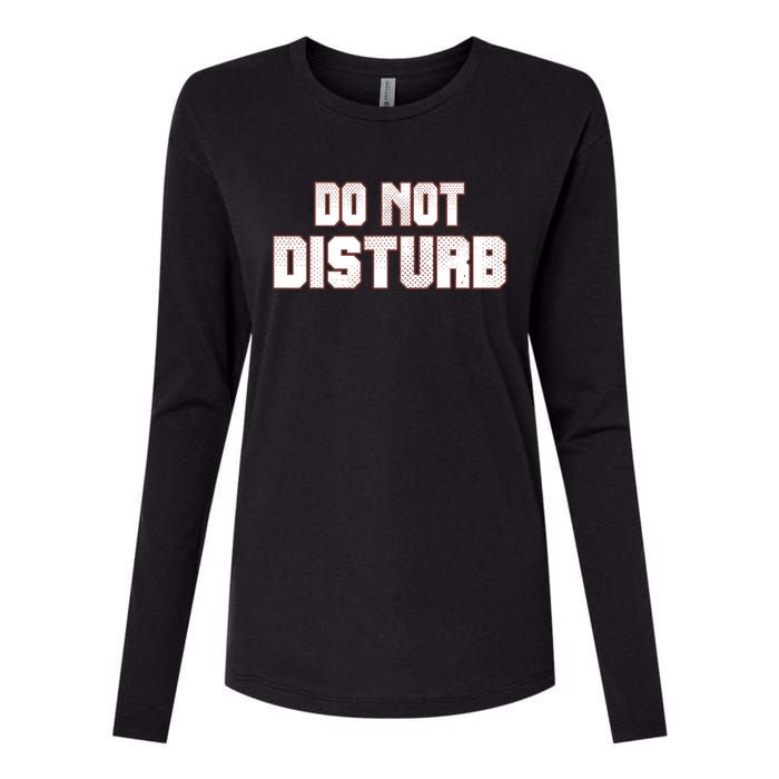 Funny Sayings; Do Not Disturb Womens Cotton Relaxed Long Sleeve T-Shirt