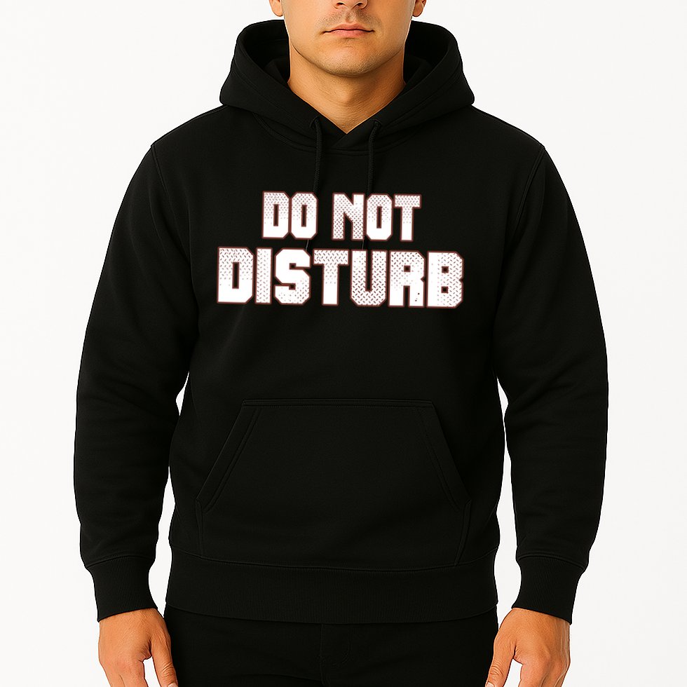 Funny Sayings; Do Not Disturb Hoodie