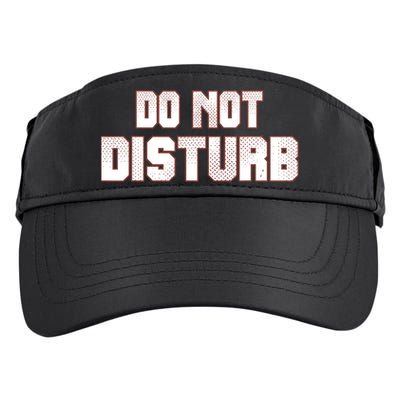 Funny Sayings; Do Not Disturb Adult Drive Performance Visor