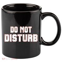 Funny Sayings; Do Not Disturb 11oz C Handle Ceramic Mug