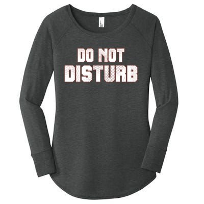 Funny Sayings; Do Not Disturb Women's Perfect Tri Tunic Long Sleeve Shirt