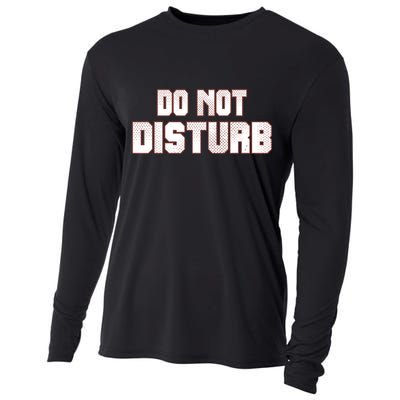 Funny Sayings; Do Not Disturb Cooling Performance Long Sleeve Crew