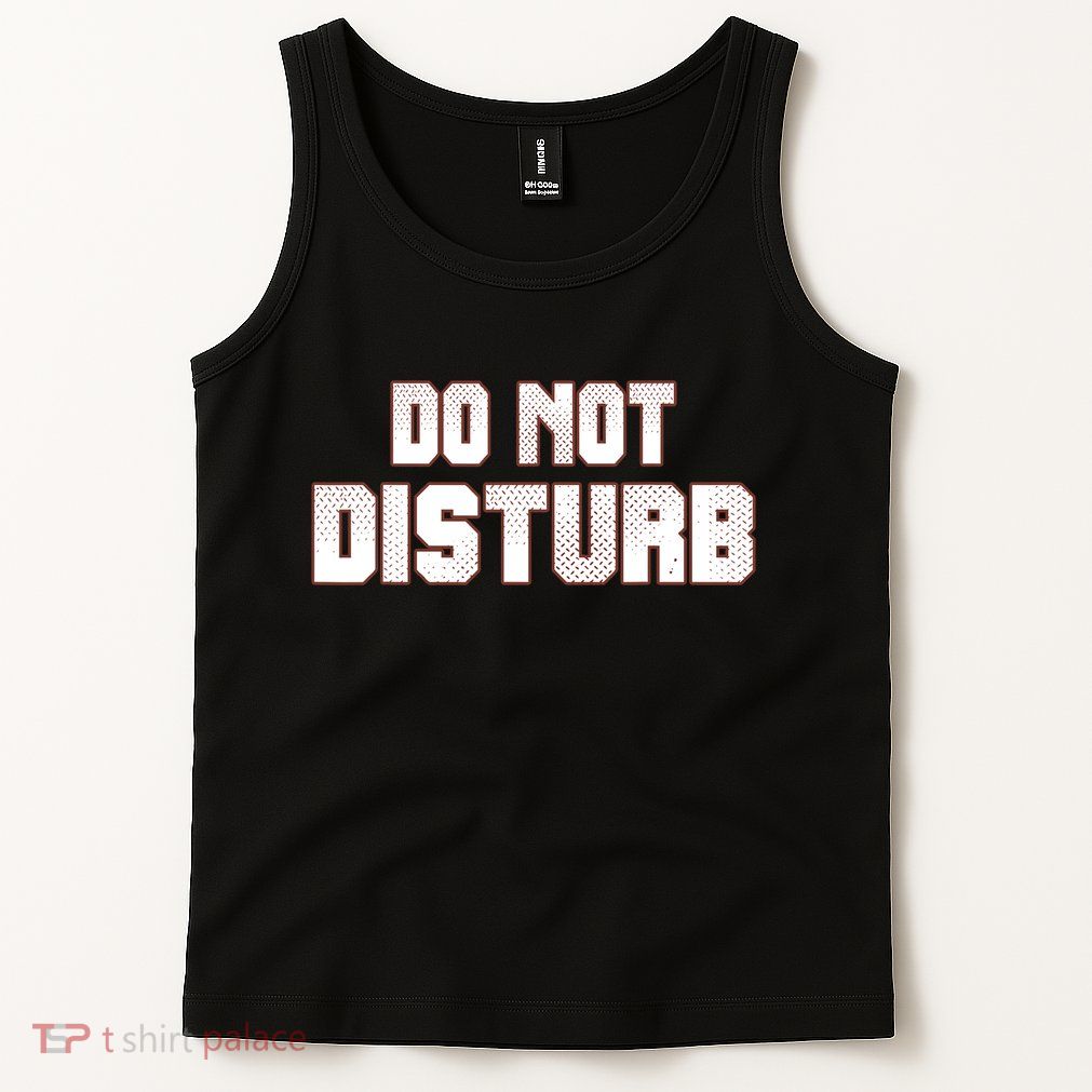 Funny Sayings; Do Not Disturb Tank Top