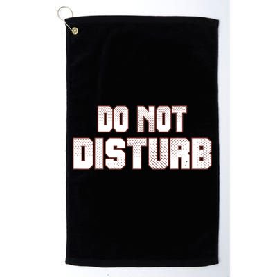 Funny Sayings; Do Not Disturb Golf Towel