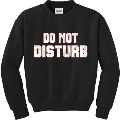 Funny Sayings; Do Not Disturb Kids Sweatshirt
