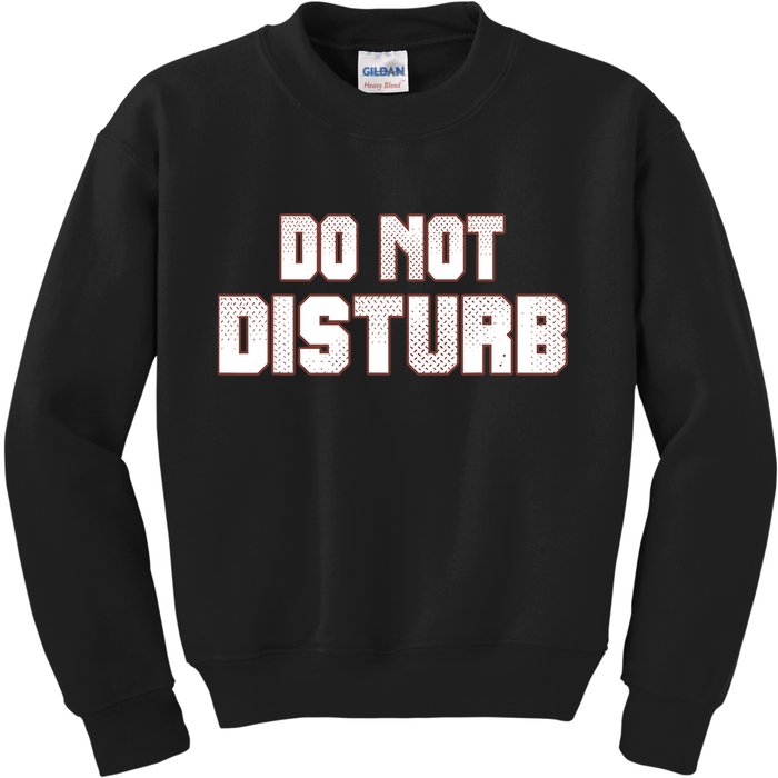 Funny Sayings; Do Not Disturb Kids Sweatshirt