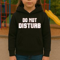 Funny Sayings; Do Not Disturb Kids Hoodie