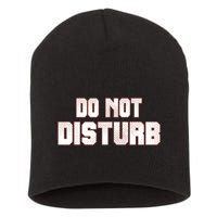 Funny Sayings; Do Not Disturb Short Acrylic Beanie