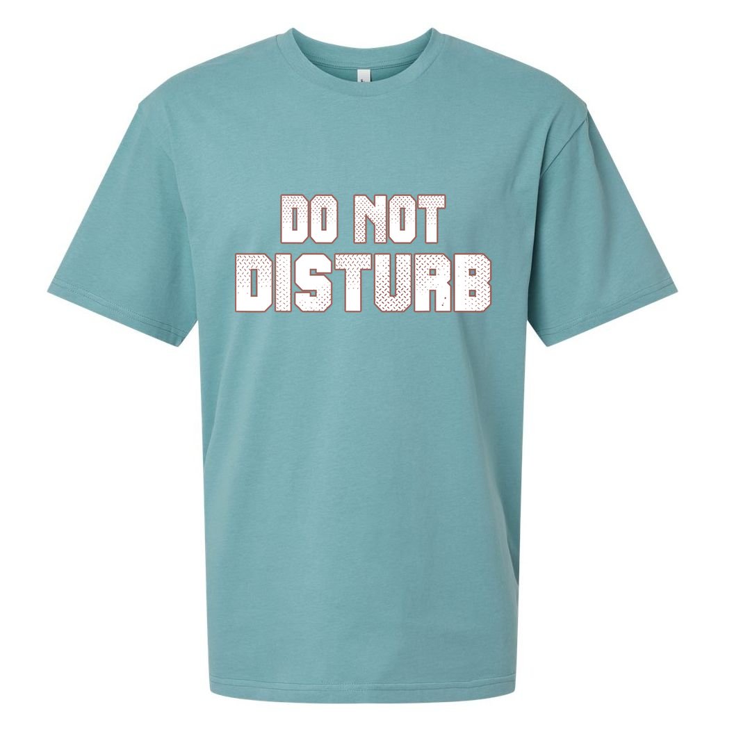 Funny Sayings; Do Not Disturb Sueded Cloud Jersey T-Shirt