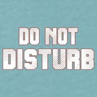Funny Sayings; Do Not Disturb Sueded Cloud Jersey T-Shirt
