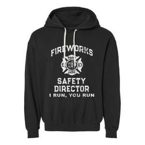 Fireworks Safety Director I Run You Run Garment-Dyed Fleece Hoodie