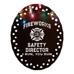 Fireworks Safety Director I Run You Run Ceramic Oval Ornament