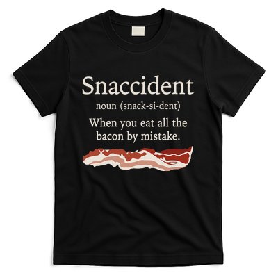 Funny Snaccident Definition Eat All The Bacon By Mistake T-Shirt