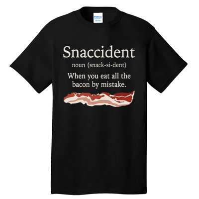 Funny Snaccident Definition Eat All The Bacon By Mistake Tall T-Shirt