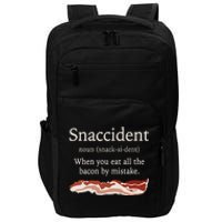 Funny Snaccident Definition Eat All The Bacon By Mistake Impact Tech Backpack