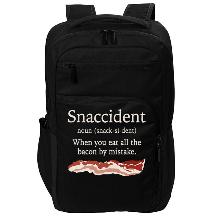 Funny Snaccident Definition Eat All The Bacon By Mistake Impact Tech Backpack