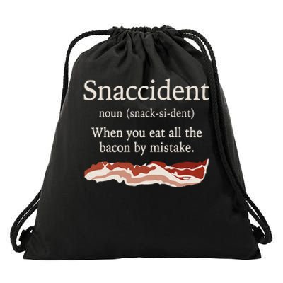 Funny Snaccident Definition Eat All The Bacon By Mistake Drawstring Bag