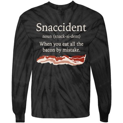 Funny Snaccident Definition Eat All The Bacon By Mistake Tie-Dye Long Sleeve Shirt