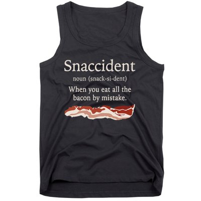 Funny Snaccident Definition Eat All The Bacon By Mistake Tank Top