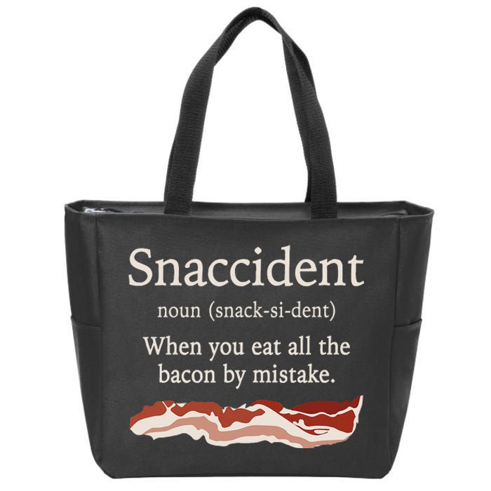 Funny Snaccident Definition Eat All The Bacon By Mistake Zip Tote Bag