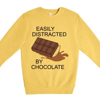 Funny Saying Distracted By Chocolate Chocolatier Gift Premium Crewneck Sweatshirt