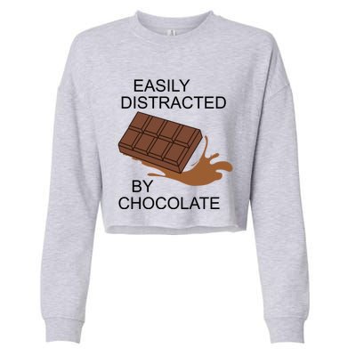 Funny Saying Distracted By Chocolate Chocolatier Gift Cropped Pullover Crew