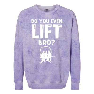 Funny Skiing Do You Even Lift Snowboard Ski Gift Colorblast Crewneck Sweatshirt