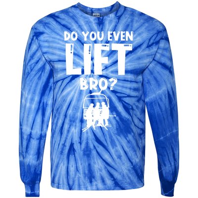 Funny Skiing Do You Even Lift Snowboard Ski Gift Tie-Dye Long Sleeve Shirt