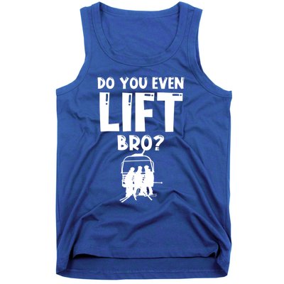 Funny Skiing Do You Even Lift Snowboard Ski Gift Tank Top