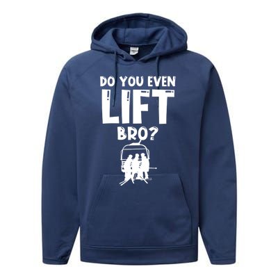 Funny Skiing Do You Even Lift Snowboard Ski Gift Performance Fleece Hoodie