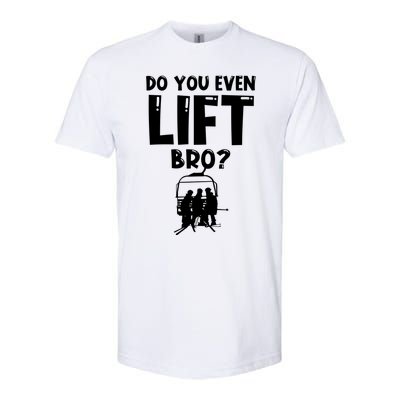 Funny Skiing Do You Even Lift Snowboard Ski Gift Softstyle CVC T-Shirt