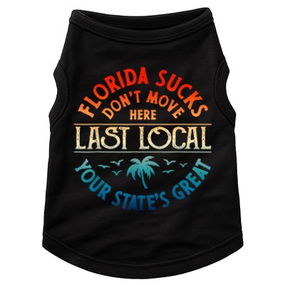 Florida Suckss Dont Move Here Last Local Funny Gift Doggie Tank