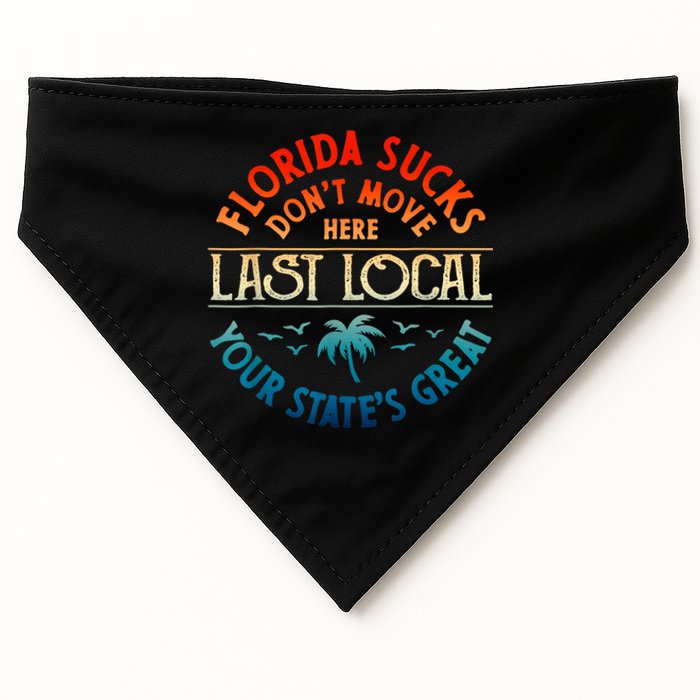 Florida Suckss Dont Move Here Last Local Funny Gift USA-Made Doggie Bandana