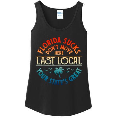 Florida Suckss Dont Move Here Last Local Funny Gift Ladies Essential Tank