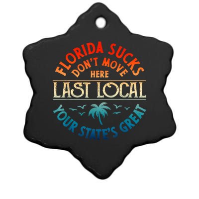 Florida Suckss Dont Move Here Last Local Funny Gift Ceramic Star Ornament