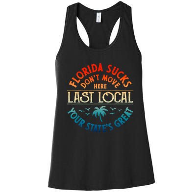 Florida Suckss Dont Move Here Last Local Funny Gift Women's Racerback Tank