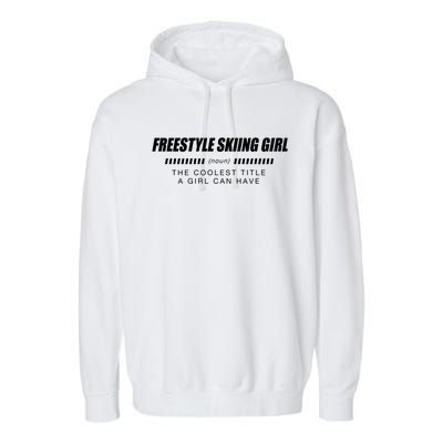 Freestyle Skiing Definition Freestyle Skier Gift Garment-Dyed Fleece Hoodie