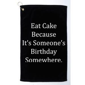 Funny S Dad Mom Food Eat Birthday Cake Meaningful Gift Platinum Collection Golf Towel