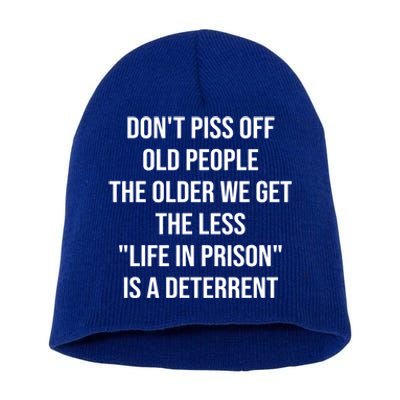 Funny Saying Don't Piss Off Old People Grandpa Grandma Humor Gift Short Acrylic Beanie