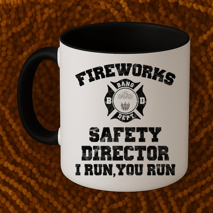 Fireworks Safety Director I Run You Run 4th Of July Mug