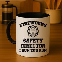 Fireworks Safety Director I Run You Run 4th Of July Mug